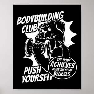 Bodybuilding Club Push Yourself The Body Achieves  Poster