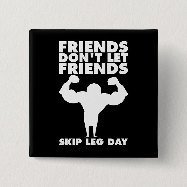 Bodybuilding - Don't Skip Leg Day - Squat 2 Inch Square Button (Front)