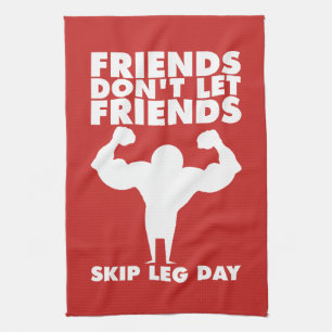 Bodybuilding - Don't Skip Leg Day - Squat Kitchen Towel