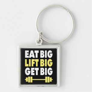 Bodybuilding - Eat Big, Lift Big, Get Big Keychain