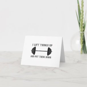 Bodybuilding Gifts - I Lift Things Up Funny Weight Card