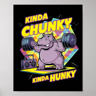 Bodybuilding Gym Kinda Chunky Kinda Hunky Weightli Poster