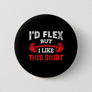 Bodybuilding Gym Workout I'd Flex But I Like This  2 Inch Round Button