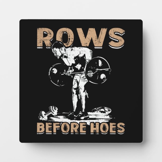 Bodybuilding Humour - Rows Before Hoes - Novelty Plaque (Front)