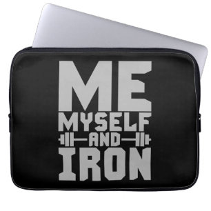 Bodybuilding Motivation - Me, Myself and Iron Laptop Sleeve