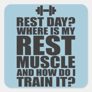 Bodybuilding - Rest Day - Funny Gym Humour Square Sticker