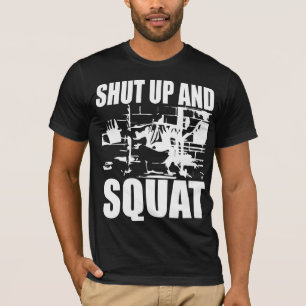 Bodybuilding - Shut Up And Squat T-Shirt