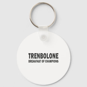 Bodybuilding Steroid Trenbolone Breakfast Of Champ Keychain
