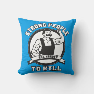 Bodybuilding - Strong People Are Harder To Kill Throw Pillow
