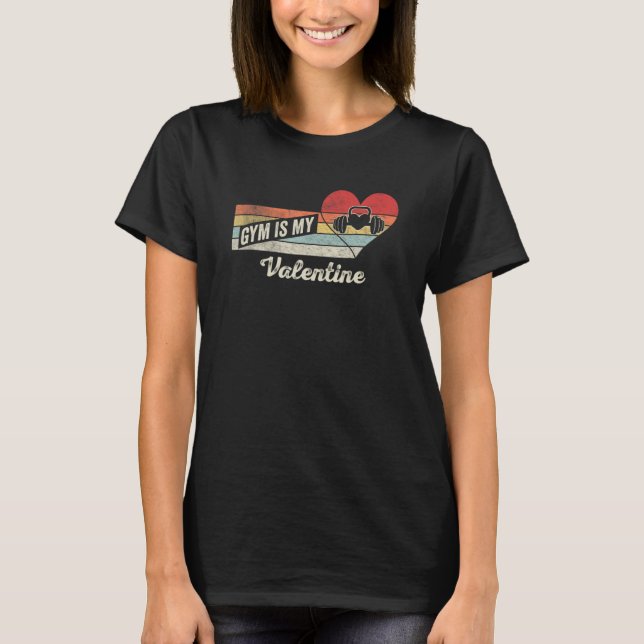 Bodybuilding Valentines Day Retro GYM Is My Valent T-Shirt (Front)