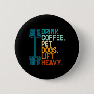 Bodybuilding Weightlifting Drink Coffee Pet Dogs L 2 Inch Round Button