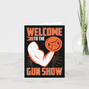 Bodybuilding Welcome To The Gun Show Card