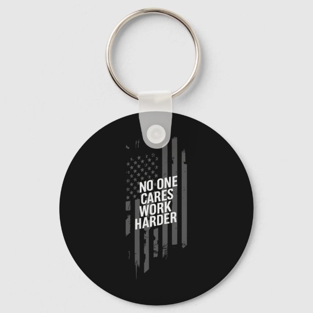 Bodybuilding Workout Nobody Cares Work Harder Weig Keychain (Front)
