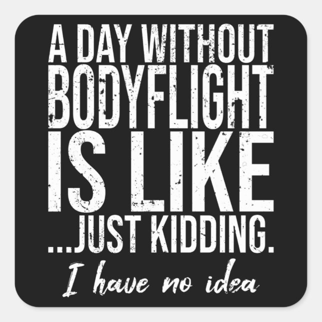 Bodyflight funny sports gift square sticker (Front)