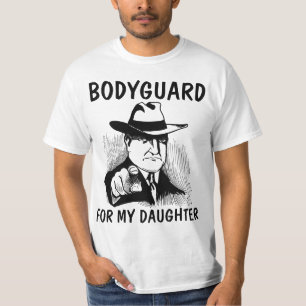 BODYGUARD FOR MY DAUGHTER T-SHIRTS