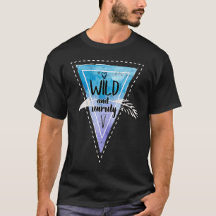 Bohemian Boho Chic Gypsy Traveler Wild And Unruly T-Shirt