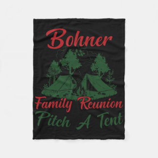 Bohner Family Reunion Pitch A Tent Matching Family Fleece Blanket