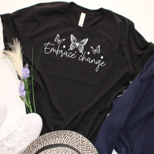 Boho Butterfly Inspiration Embrace Change  T-Shirt