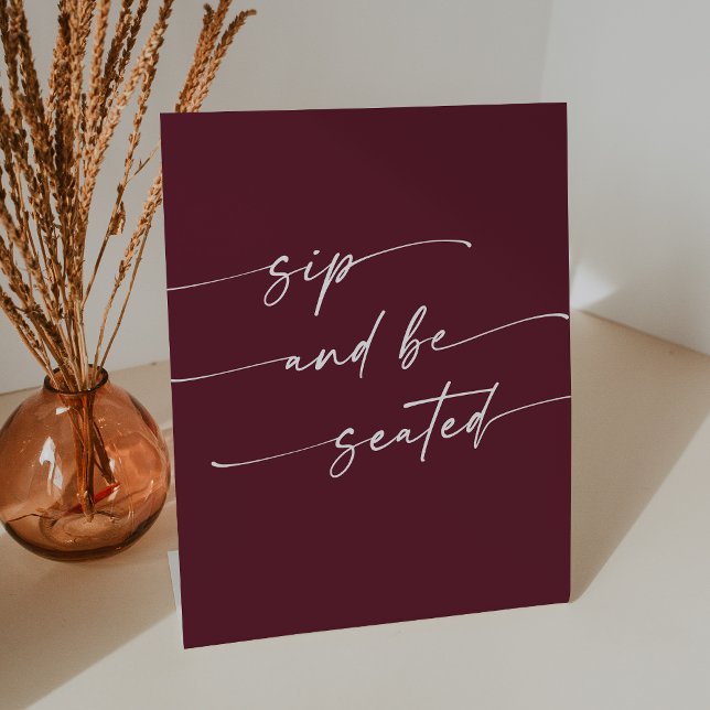 Boho Chic Burgundy Red Sip Be Seated Wedding Pedestal Sign (Creator Uploaded)