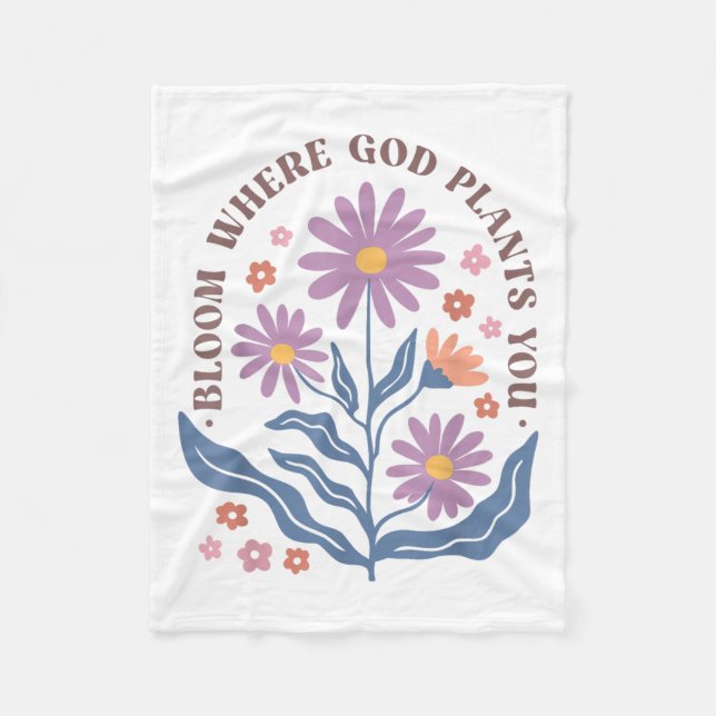 Boho Floral Bloom Where God Plants You Cute Motiva Fleece Blanket (Front)