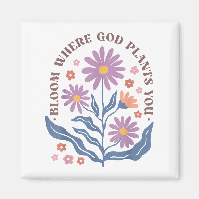 Boho Floral Bloom Where God Plants You Cute Motiva Magnet (Front)