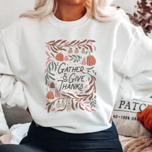 Boho Floral Gather and Give Thanks  Sweatshirt