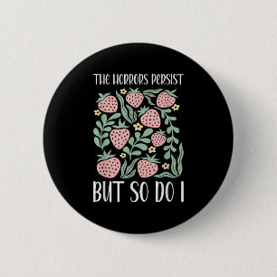 Boho Floral The Horrors Persist But So Do I Resili 2 Inch Round Button