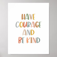 Boho have Courage and Be Kind Poster