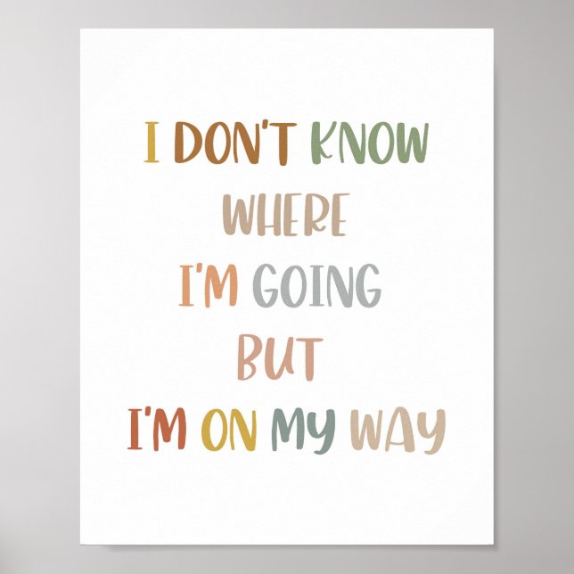 Boho I Don't Know Where Im Going But Im On My Way  Poster (Front)