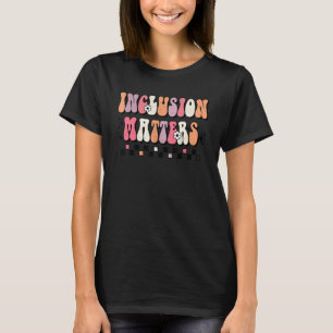 Boho Inclusion Matters Special Education SPED Teac T-Shirt