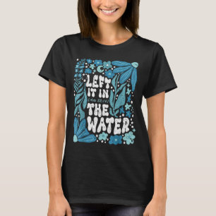 Boho Left It In The Water Baptism Christian Baptiz T-Shirt