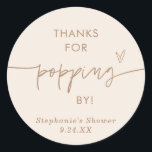 Boho Popcorn Favours, Thanks for Popping By Favour Classic Round Sticker<br><div class="desc">These Popcorn Favour Stickers features modern calligraphy and a minimalist layout - perfect to create personalized thank you labels for your shower, wedding or special event! Easily edit most wording to match your style and event! Text and background colours are fully editable —> click the "Customize Further" button to edit!...</div>