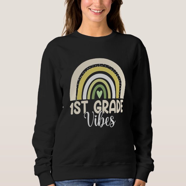 Boho Rainbow First Grade Vibes 1st Teachers Back T Sweatshirt (Front)
