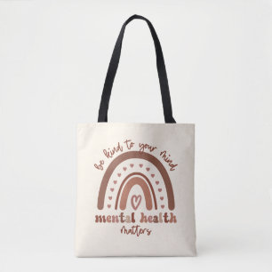 Boho Rainbow Mental Health Be Kind To Your Mind Tote Bag