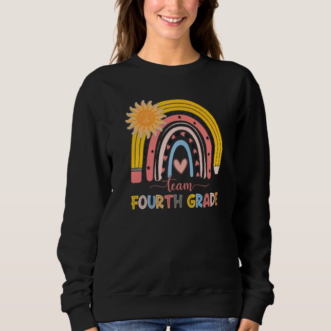 Boho Rainbow Teacher Team Fourth Grade First Day O Sweatshirt (Front)