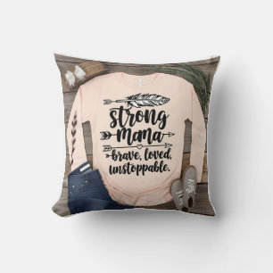Boho Strong Mama: Brave Loved Unstoppable Throw Pillow
