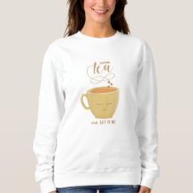 Boire du thé et laisser être - Sweatshirt