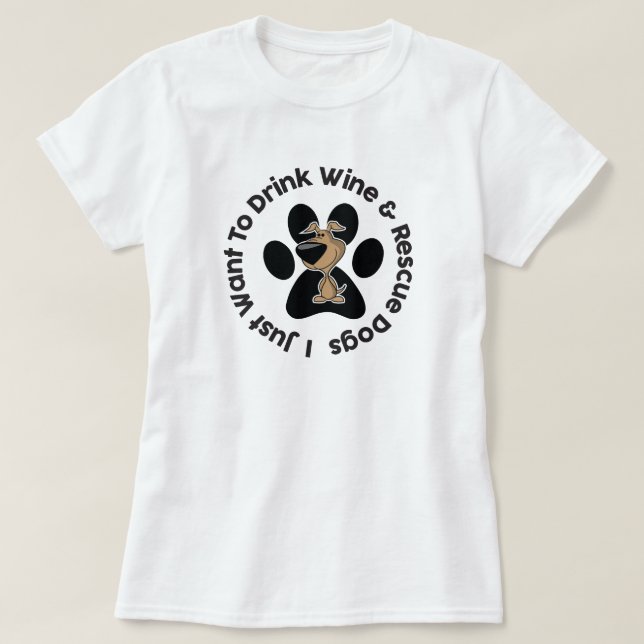 Boire du vin et Secourir des chiens T-shirt (Design devant)