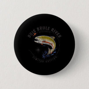 Bois Brule River Wisconsin Fly Fishing Souvenir Bo 2 Inch Round Button