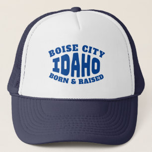 Boise City Idaho Born and Raised Trucker Hat