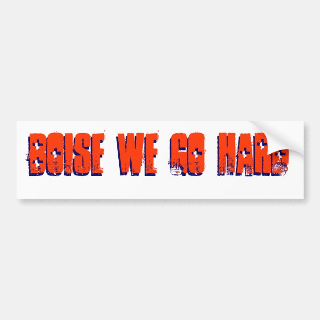Boise We Go Hard Paraphernalia Bumper Sticker (Front)
