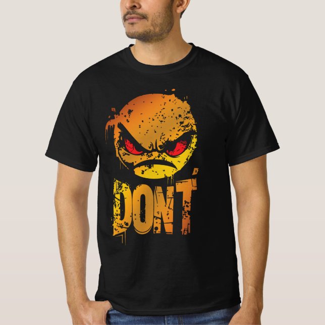 Bold Angry Emoji with 'DON'T' Text T-Shirt (Front)