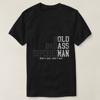 Bold Badass Superhuman Statement Art T-Shirt