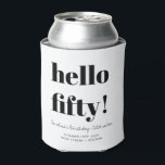 Bold Black and White Modern 50th Birthday Custom Can Cooler<br><div class="desc">Bold Typography Black and White Modern 50th Birthday Custom  Can Cooler</div>
