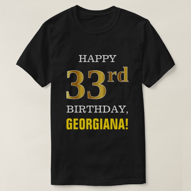 Bold, Black, Faux Gold 33rd Birthday w/ Name Shirt (Design Front)