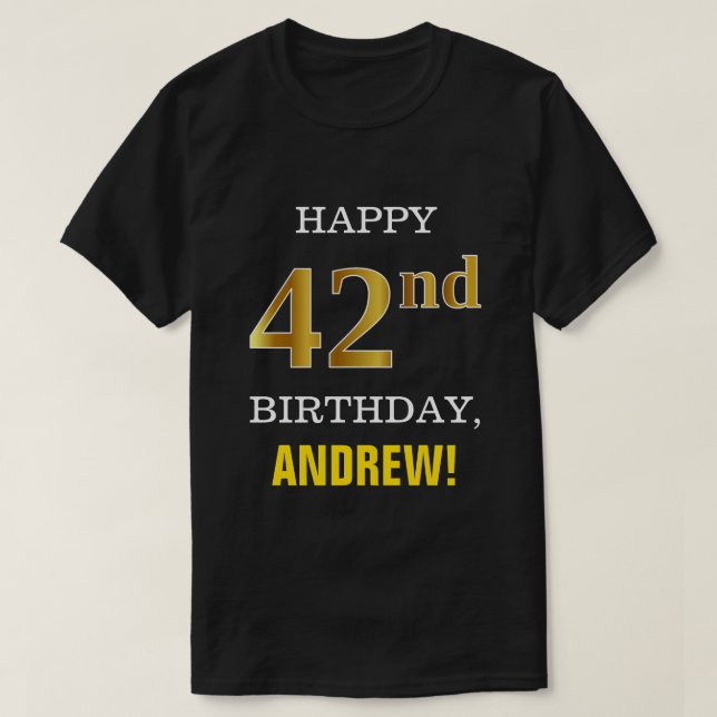 Bold, Black, Faux Gold 42nd Birthday w/ Name Shirt (Design Front)