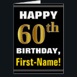 Bold, Black, Faux Gold 60th Birthday w/ Name Card<br><div class="desc">This simple birthday-themed greeting card design features a warm birthday wish like "HAPPY 60th BIRTHDAY, First-Name!" on the front, in bold text on a black coloured background. The birthday number has a faux/imitation gold-like colouring appearance. The name on the front can be customized. The inside features a birthday message that...</div>