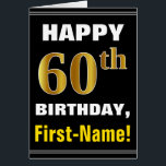 Bold, Black, Faux Gold 60th Birthday w/ Name Card<br><div class="desc">This simple birthday-themed greeting card design features a warm birthday wish like "HAPPY 60th BIRTHDAY, First-Name!" on the front, in bold text on a black coloured background. The birthday number has a faux/imitation gold-like colouring appearance. The name on the front can be customized. The inside features a birthday message that...</div>