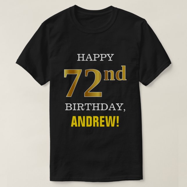 Bold, Black, Faux Gold 72nd Birthday w/ Name Shirt (Design Front)