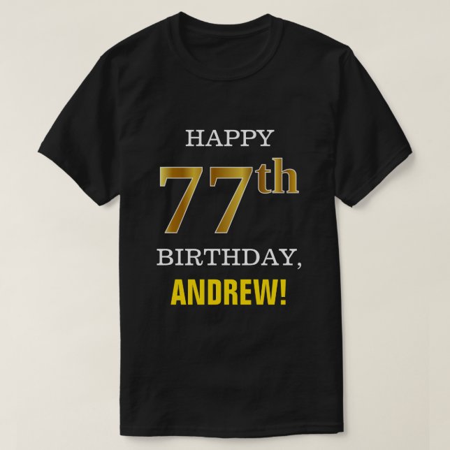 Bold, Black, Faux Gold 77th Birthday w/ Name Shirt (Design Front)